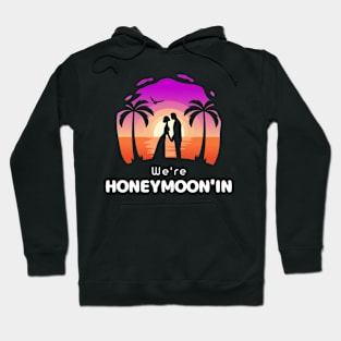 honeymoon'in Hoodie